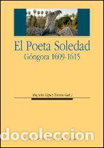 Libri: POETA SOLEDAD. GONGORA 1609-1615,EL - .