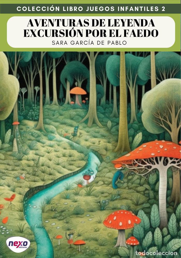Libros: AVENTURAS DE LEYENDA: EXCURSION POR EL FAEDO - GARCIA DE PABLO, SARA