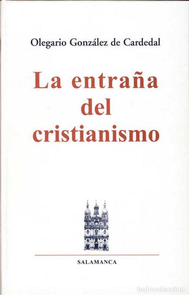 Libros: ENTRA&Ntilde;A DEL CRISTIANISMO,LA - GONZ&Aacute;LEZ DE CARDEDAL, OLEGARIO