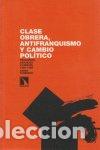 Libros: CLASE OBRERA ANTIFRANQUISO CAMBIO POLICO - XAVIER DOM&Eacute;NECH