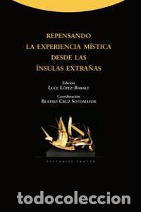 B&uuml;cher: REPENSANDO LA EXPERIENCIA MISTICA DESDE LAS INSULAS EXTRA&Ntilde;A - L&Oacute;PEZ-BARALT, LUCE