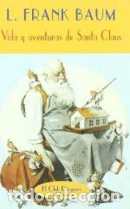 Libros: VIDA Y AVENTURAS DE SANTA CLAUS - BAUM, L. FRANK