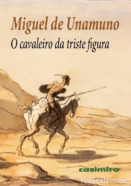 Libros: O CAVALEIRO DA TRISTE FIGURA - UNAMUNO, MIGUEL DE