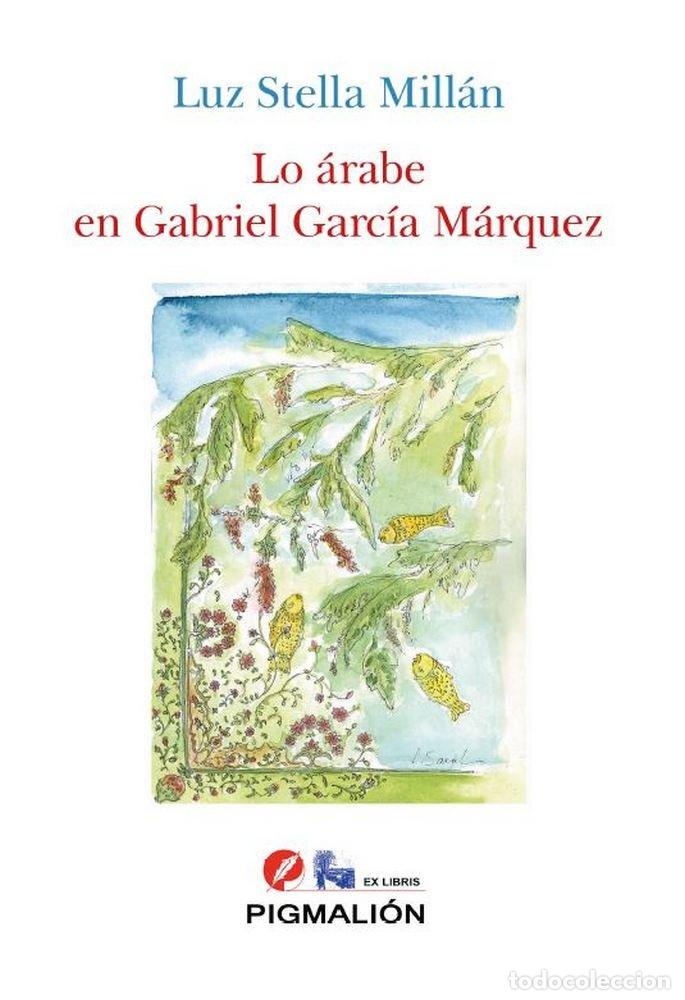 Livres: LO ARABE EN GABRIEL GARCIA MARQUEZ - MILL&Aacute;N GRAJALES, LUZ STELLA