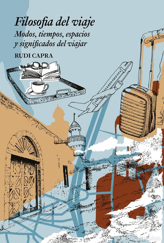 Libros: FILOSOFIA DEL VIAJE - CAPRA, RUDI
