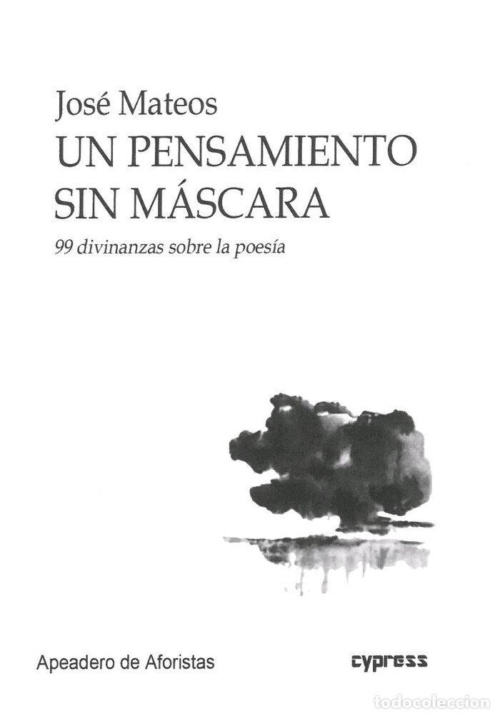 Libri: UN PENSAMIENTO SIN MASCARA - MATEOS, JOSE