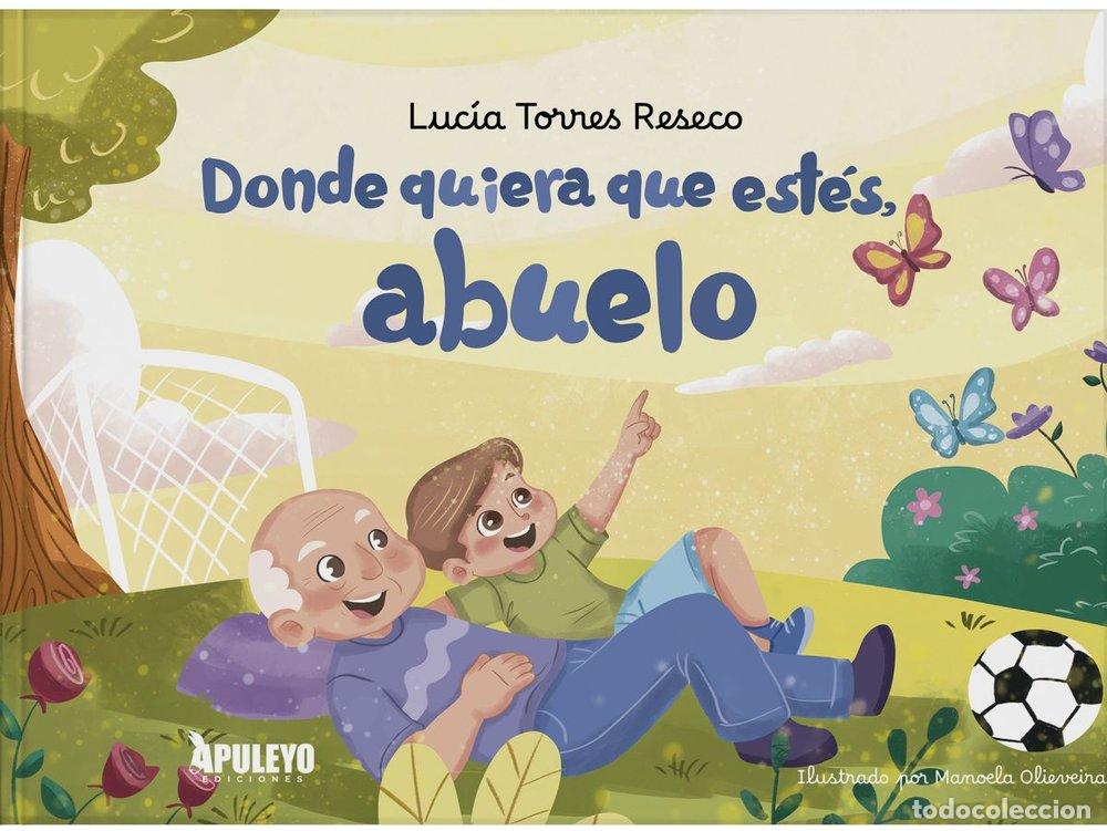 Libri: DONDE QUIERA QUE ESTES ABUELO - TORRES RESECO, LUCIA