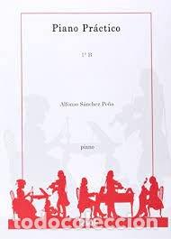 Libros: PIANO PRACTICO 1B - SANCHEZ PE&Ntilde;A, ALFONSO