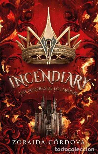 Libros: INCENDIARY LOS PODERES DE LOS MORIAS - CORDOVA, ZORAIDA