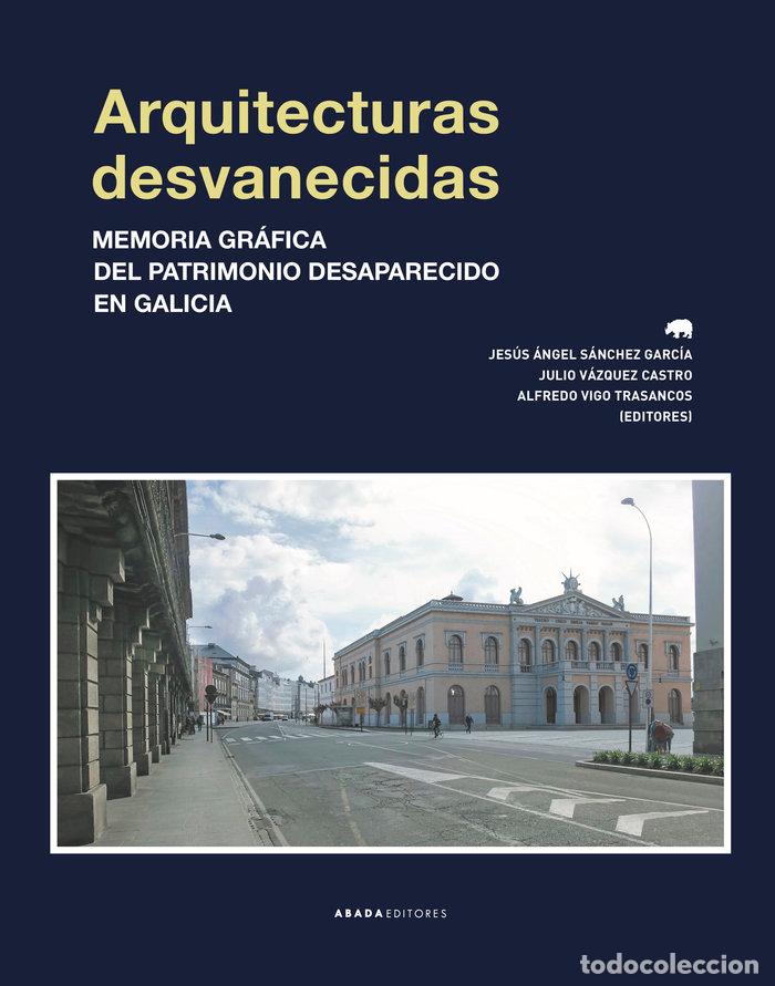 Libri: ARQUITECTURAS DESVANECIDAS - .