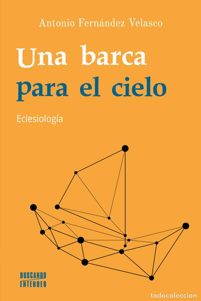 Libri: UNA BARCA PARA EL CIELO - FERNANDEZ VELASCO, ANTONIO