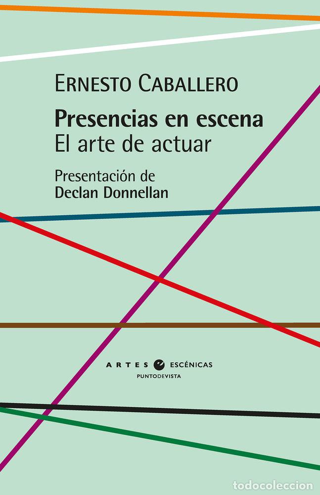 Libri: PRESENCIAS EN ESCENA - CABALLERO, ERNESTO
