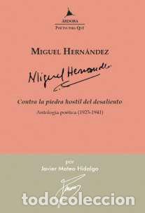 Libri: CONTRA LA PIEDRA HOSTIL DEL DESALIENTO - HERNANDEZ, MIGUEL