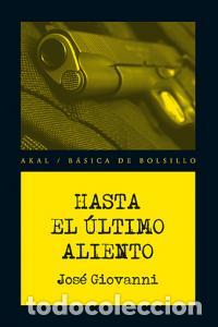 B&uuml;cher: HASTA EL ULTIMO ALIENTO - GIOVANNI, JOS&Eacute;