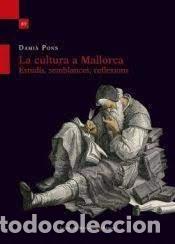 Libros: LA CULTURA A MALLORCA - PONS I PONS, DAMI&middot;