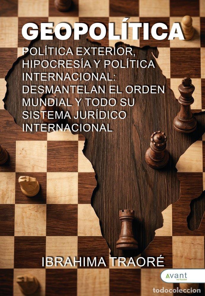 Libros: GEOPOLITICA POLITICA EXTERIOR HIPOCRESIA Y POLITICA INTERIO - TRAOR&Eacute;, IBRAHIMA