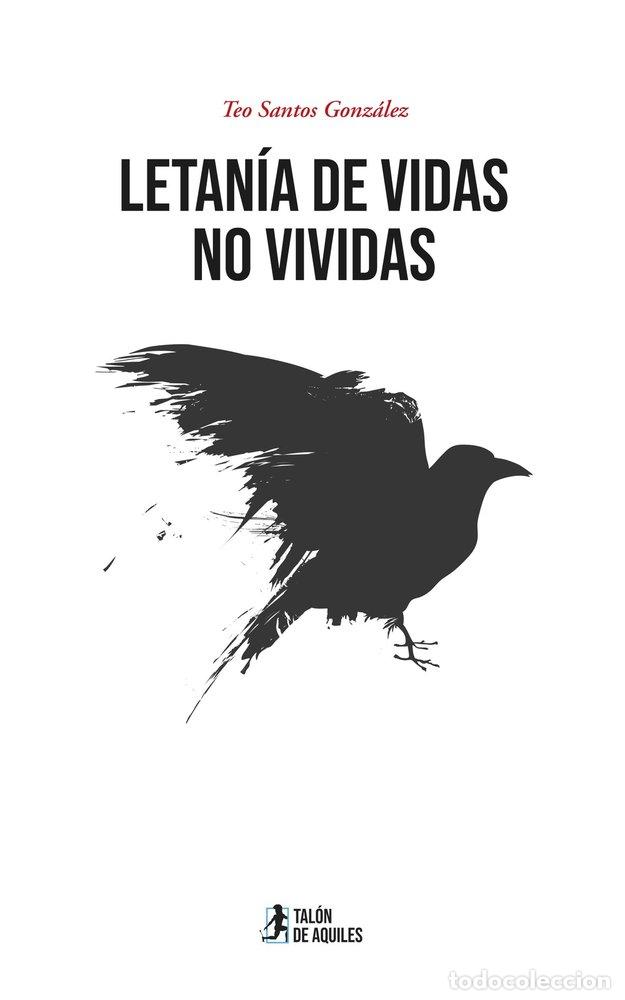 Libros: LETANIA DE VIDAS NO VIVIDAS - SANTOS GONZ&Aacute;LEZ, TEO
