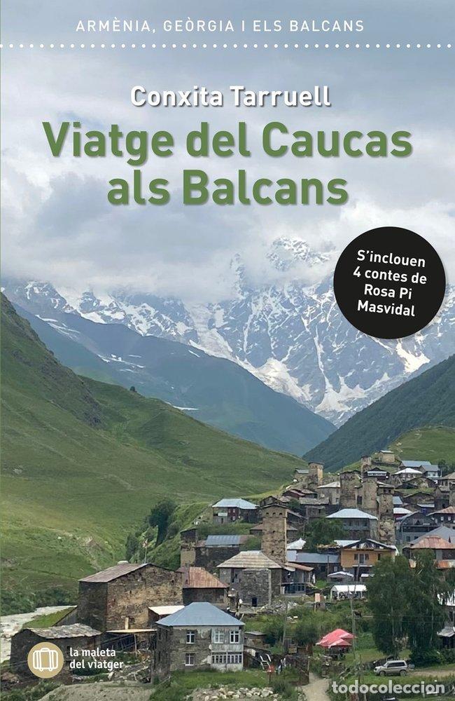 Livros: VIATGE DEL CAUCAS ALS BALCANS - CONXITA TARRUELL I LLONCH