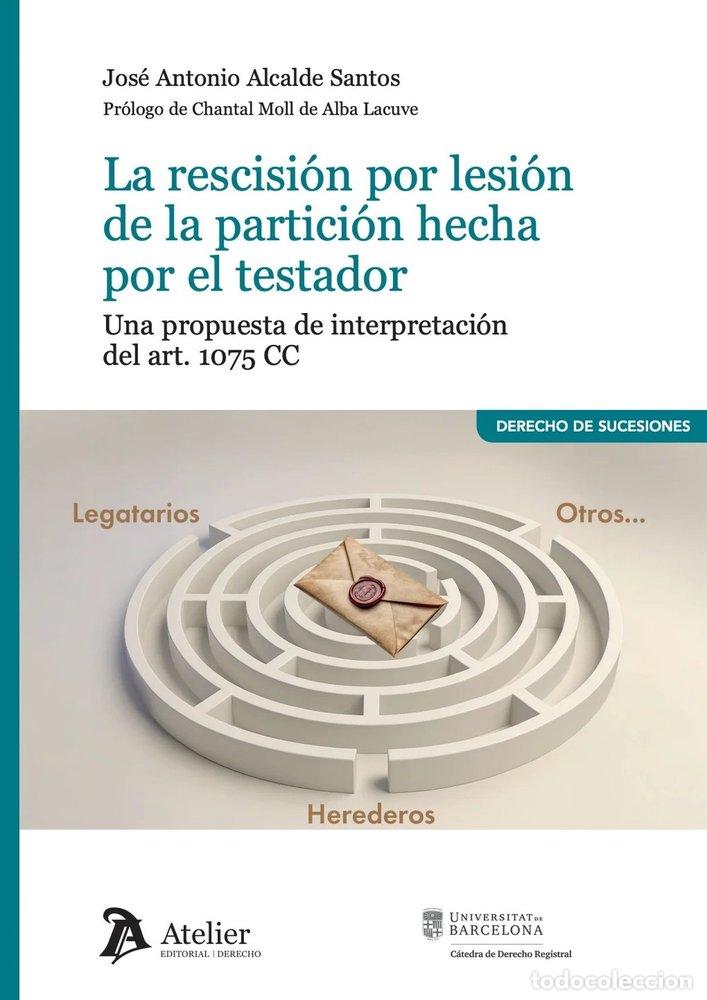 Livros: LA RESCISION POR LESION DE LA PARTICION HECHA POR EL TESTAD - ALCALDE SANTOS, JOSE ANTONIO