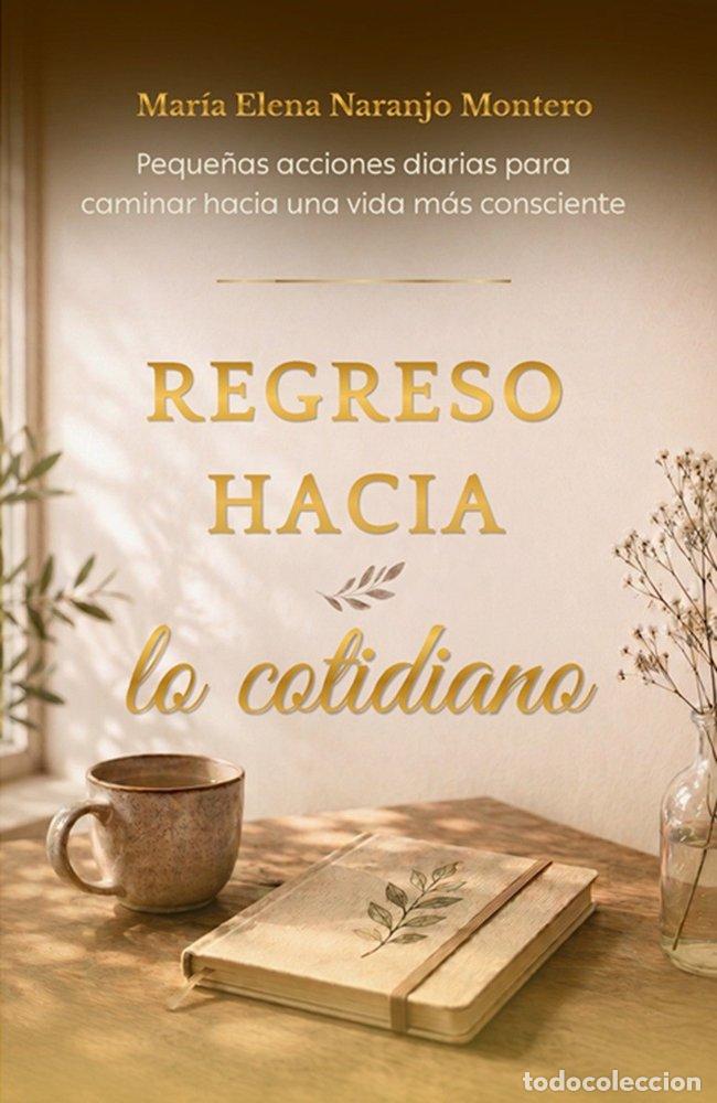 Livros: REGRESO HACIA LO COTIDIANO - NARANJO MONTERO, MARIA ELENA