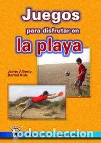 B&uuml;cher: JUEGOS PARA DISFRUTAR LA PLAYA - BERNAL RUIZ, JAVIER ALBERTO