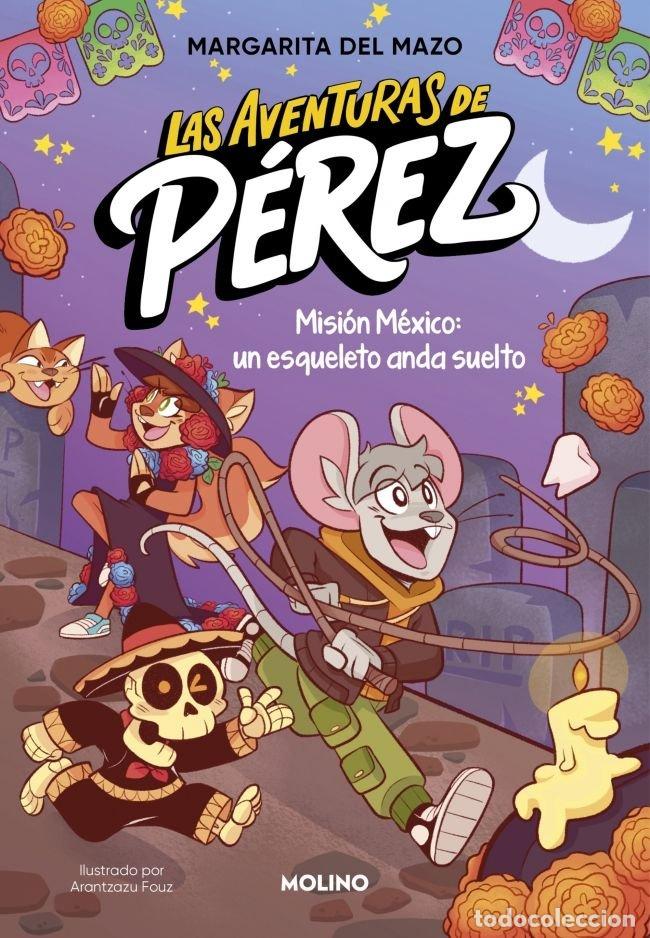 B&uuml;cher: LAS AVENTURAS DE PEREZ 2 MISION MEXICO UN ESQUELETO ANDA SUE - MARGARITA DEL MAZO