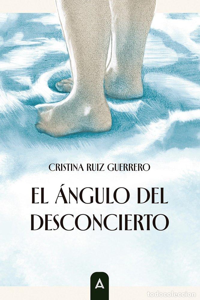 Libros: EL ANGULO DEL DESCONCIERTO - RUIZ GUERRERO, CRISTINA