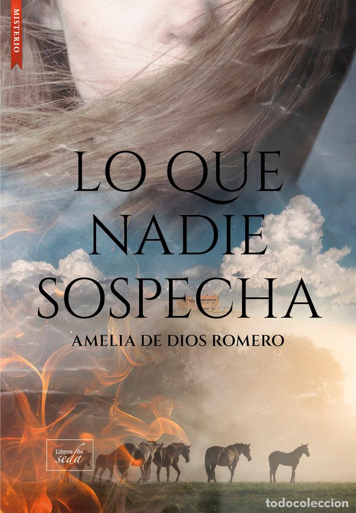 Livres: LO QUE NADIE SOSPECHA - DE DIOS ROMERO, AMELIA
