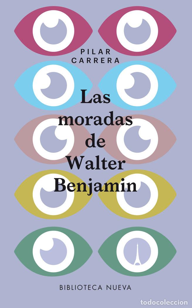 Libri: MORADAS DE WALTER BENJAMIN,LAS - CARRERA &Aacute;LVAREZ, PILAR