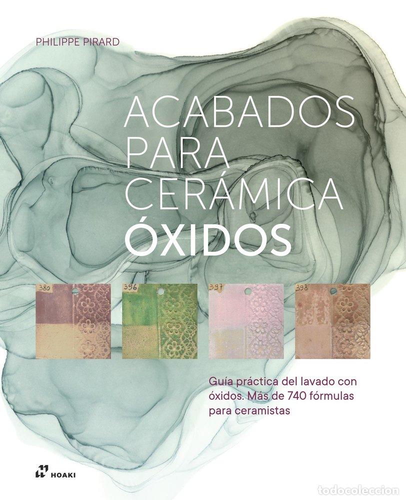 Libri: ACABADOS PARA CERAMICA OXIDOS - PIRARD, PHILIPPE