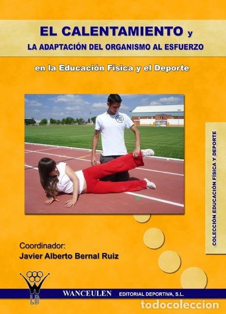 Libri: CALENTAMIENTO Y LA ADAPTACION DEL ORGANISMO AL ESFUERZO EN - BERNAL RUIZ, JAVIER ALBERTO