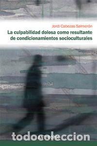 Libri: CULPABILIDAD DOLOSA COMO RESULTANTE DE CONDICIONAMIENTOS,LA - CABEZAS SALMER&Oacute;N, JORDI