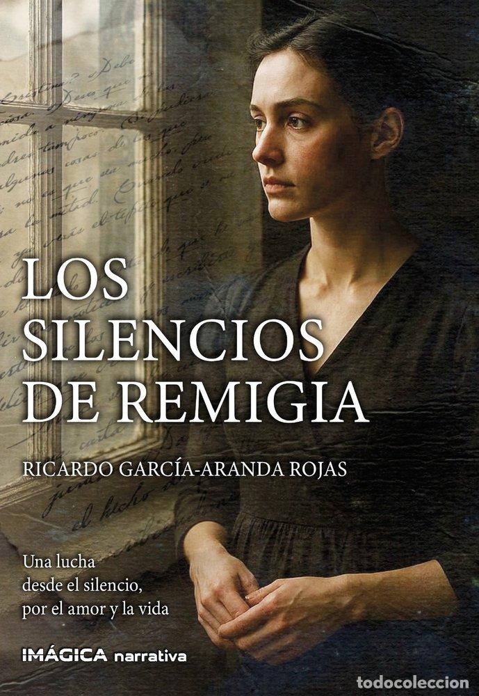 Libri: LOS SILENCIOS DE REMIGIA - GARC&Iacute;A-ARANDA ROJAS, RICARDO