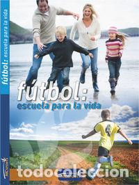 Libri: FUTBOL ESCUELA PARA LA VIDA VERSION BASICA - AA.VV.
