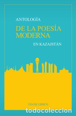 Libri: ANTOLOGIA DE LA POESIA MODERNA EN KAZAJSTAN - VARIOS AUTORES