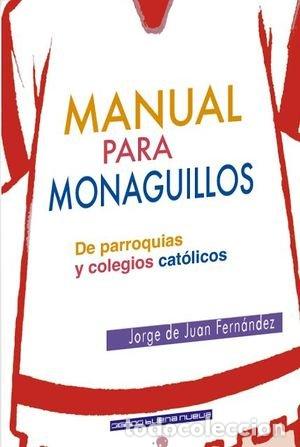 B&uuml;cher: MANUAL PARA MONAGUILLOS DE PARROQUIAS Y COLEGIOS CATOLICOS - JORGE DE JUAN FERNANDEZ