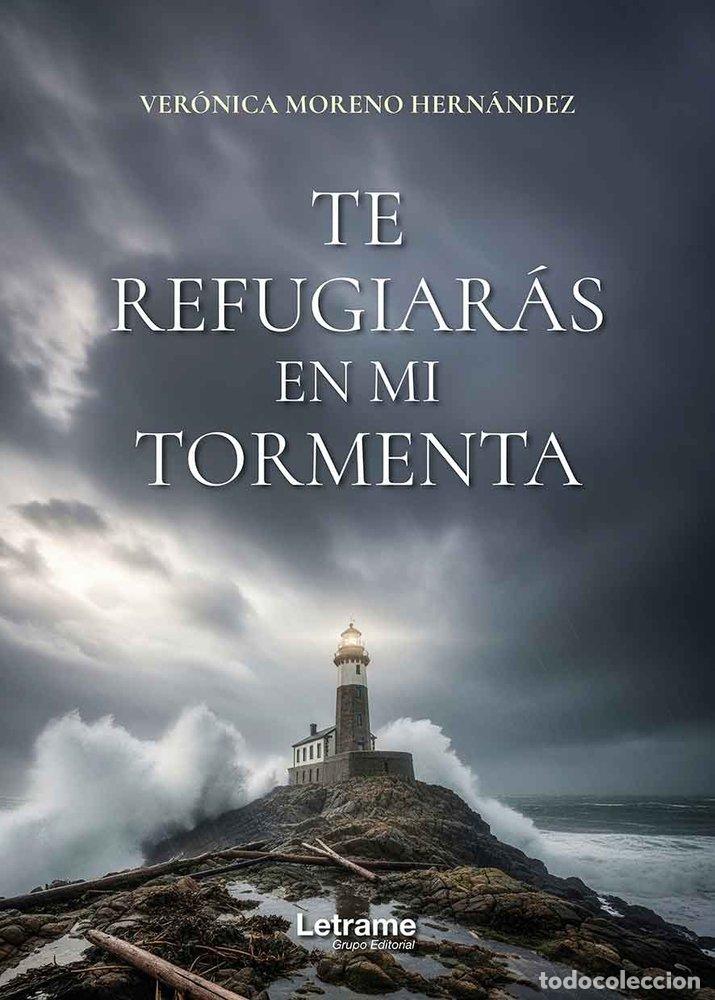 Libros: TE REFUGIARAS EN MI TORMENTA - MORENO HERN&Aacute;NDEZ, VER&Oacute;NICA - Foto 1
