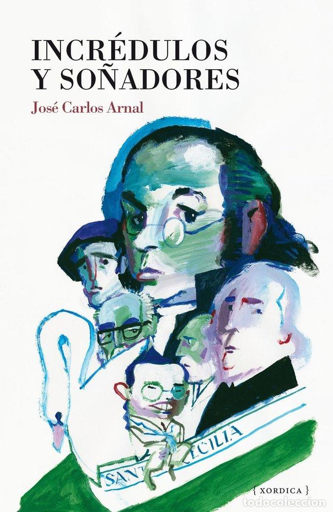 B&uuml;cher: INCREDULOS Y SO&Ntilde;ADORES - CARLOS ARNAL, JOSE