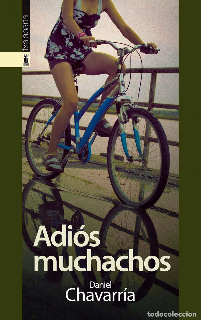 Libri: ADIOS MUCHACHOS - CHAVARR&Iacute;A BASTELICA, DANIEL