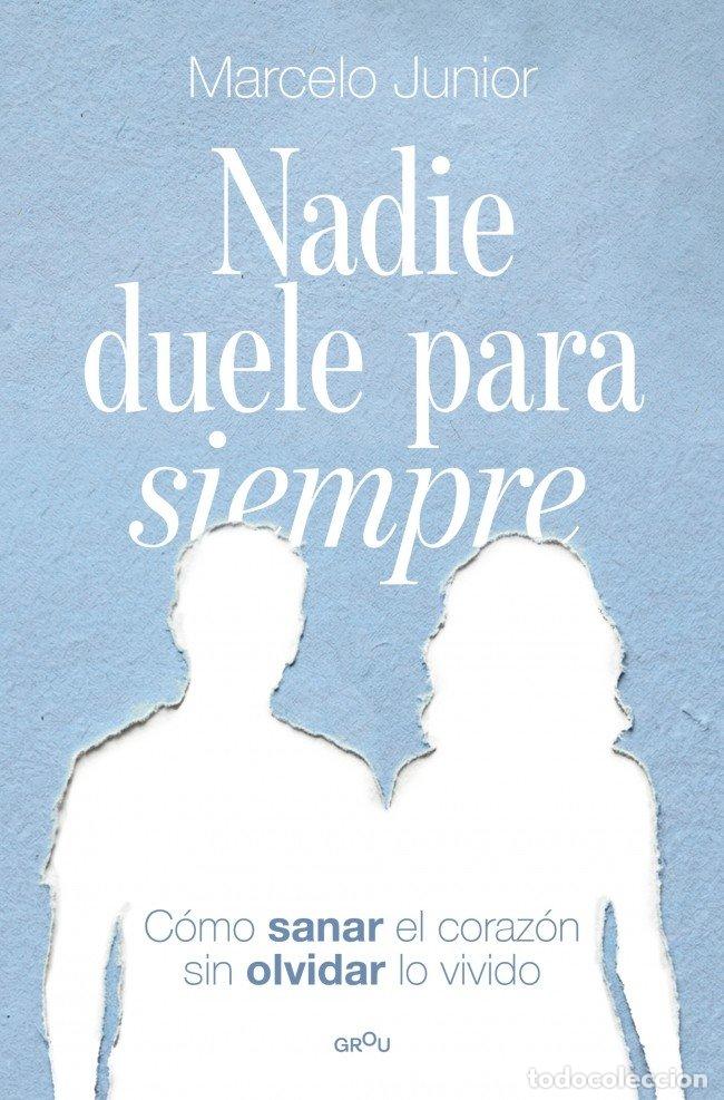 Libri: NADIE DUELE PARA SIEMPRE - MARCELO JUNIOR DE SOUZA