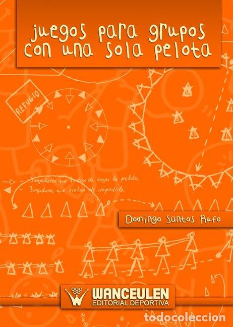 B&uuml;cher: JUEGOS PARA GRUPOS CON UNA SOLA PELOTA - SANTOS RUFO, DOMINGO