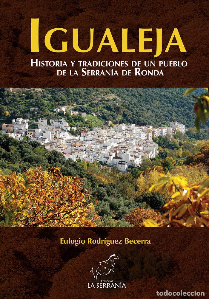 B&uuml;cher: IGUALEJA HISTORIA Y TRADICIONES DE UN PUEBLO SERRANIA RONDA - AA.VV.