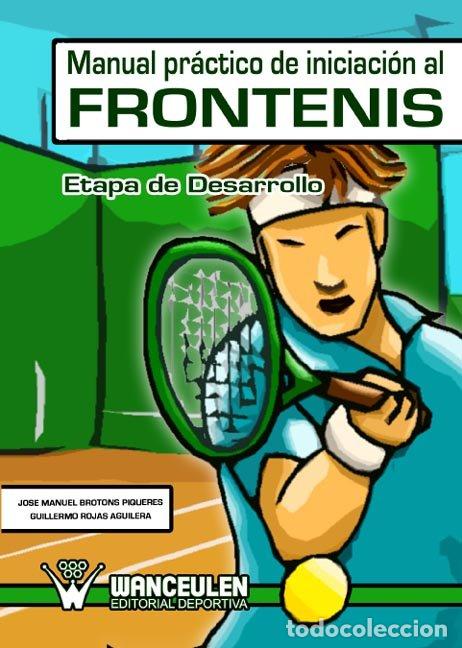 B&uuml;cher: MANUAL PRACTICO DE DESARROLLO DEPORTIVO DEL FRONTENIS - BROTONS PIQUERES, JOS_ MANUEL