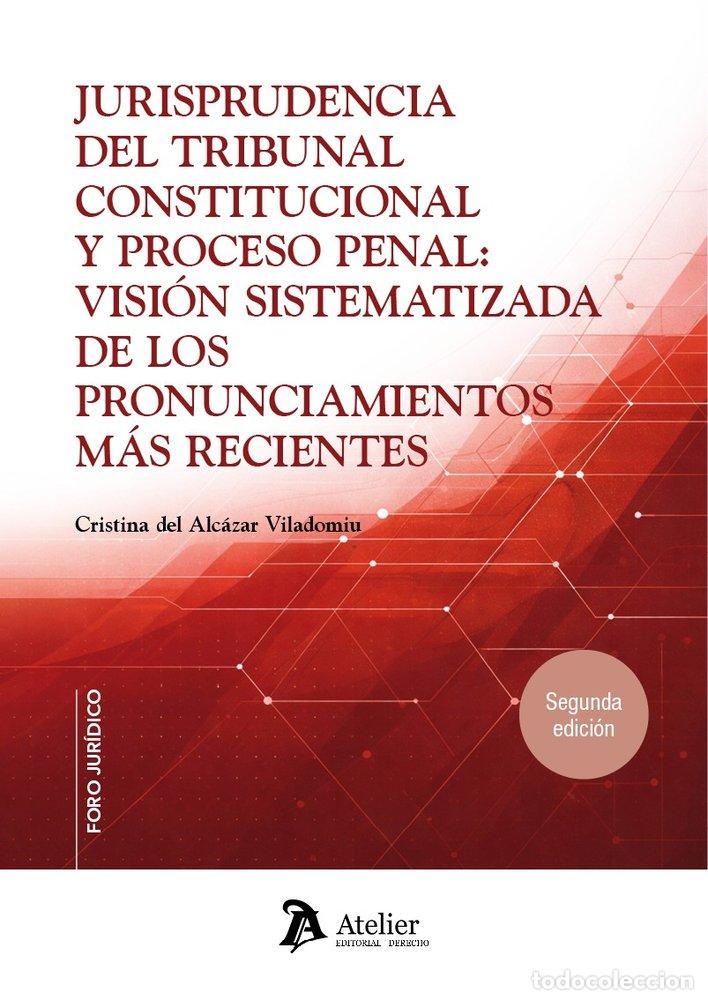 B&uuml;cher: JURISPRUDENCIA TRIBUNAL CONSTITUCIONAL Y PROCESO PENAL 2&ordf;ED - CRISTINA DEL ALCAZAR VILADOMIU