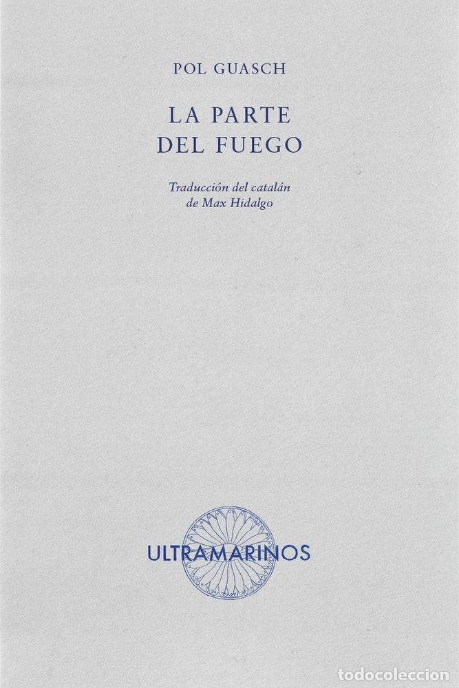 Libri: LA PARTE DEL FUEGO - GUASCH, POL