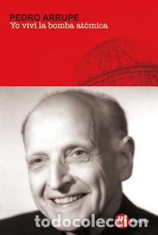 Livres: YO VIVI LA BOMBA ATOMICA - ARRUPE, PEDRO