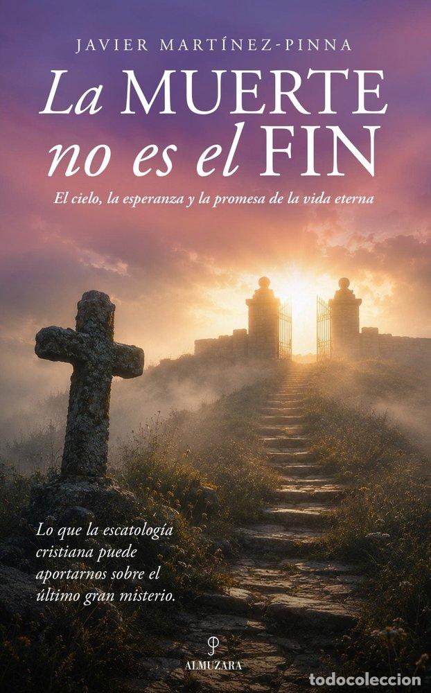 Libri: MUERTE NO ES EL FIN,LA - MARTINEZ-PINNA, JAVIER