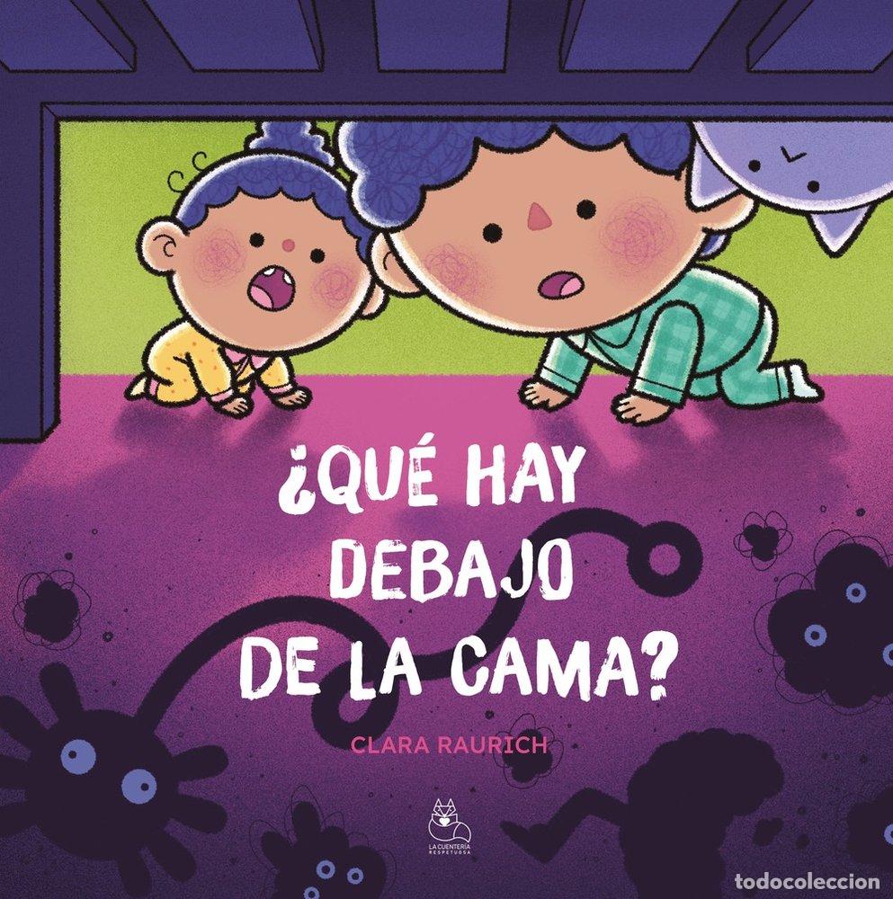 Livros: QUE HAY DEBAJO DE LA CAMA - RAURICH, CLARA
