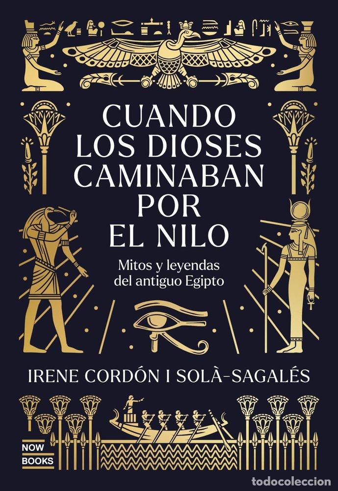 Livros: CUANDO LOS DIOSES CAMINABAN POR EL NILO - CORDON SOLA-SAGALES, IRENE