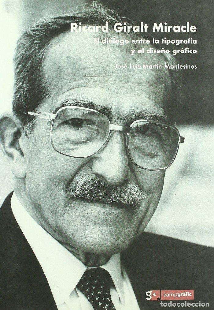 Livros: RICARD GIRALT MIRACLE: EL DIALOGO ENTRE LA TIPOGRAFIA Y EL - MARTIN MONTESINOS, J.L.